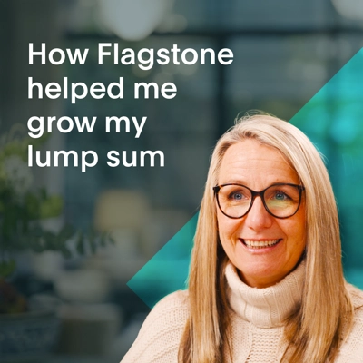 How Flagstone helped me grow my lump sum